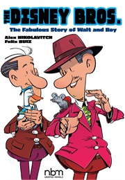 The Disney Bros.: The Fabulous Story of Walt and Roy (Alex Nicolavitch)