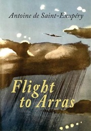Flight to Arras (Antoine De Saint-Exupéry)