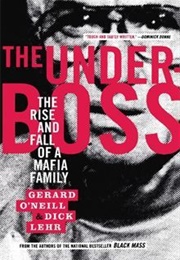 The Underboss: The Rise and Fall of a Mafia Family (Dick Lehr)