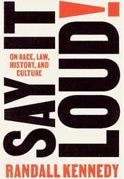 Say It Loud!: On Race, Law, History, and Culture (Randall Kennedy)