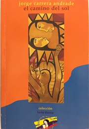 El Camino Del Sol (Jorge Cabrera Andrade)