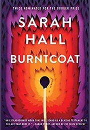 Burntcoat (Sarah Hall)