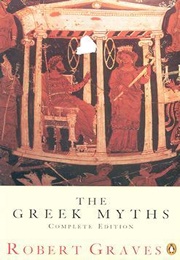 The Greek Myths (Robert Graves)