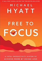 Free to Focus (Michael Hyatt)