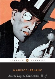 Arsène Lupin, Gentleman-Thief (Maurice Leblanc)