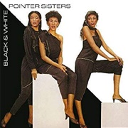 The Pointer Sisters - Black & White