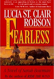 Fearless: A Novel of Sarah Bowman (Lucia St. Clair Robson)