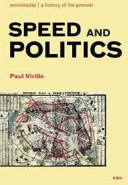 Speed and Politics (Paul Virilio)