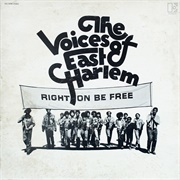 The Voices of East Harlem Right on Be Free