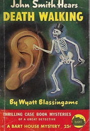 John Smith Hears Death Walking (Wyat Blessingame)