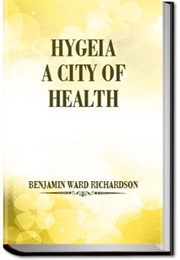 Hygeia, a City of Health (Benjamin Ward Richardson)