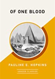 Of One Blood (Pauline E. Hopkins)