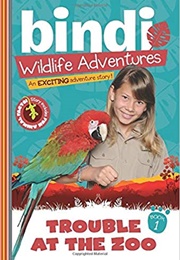 Bindi Wildlife Adventures: Trouble at the Zoo (Book 1) (Chris Kunz)