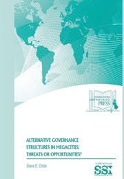 Alternate Governance Structures in Megacities: Threats or Opportunities? (Diane E Chido)