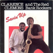 Clarence Clemons and the Red Bank Rockers - Savin' Up (1983)