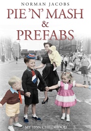 Pie 'N' Mash and Prefabs (Norman Jacobs)