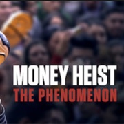 Money Heist the Phenomenon