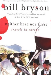 Neither Here nor There: Travels in Europe (Bill Bryson)