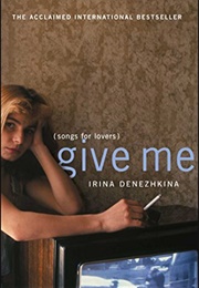Give Me: Songs for Lovers (Irina Denezhkina)