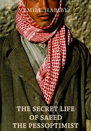The Secret Life of Saeed the Pessoptimist (Emile Habiby)
