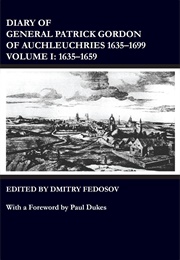 Diary of General Patrick Gordon of Auchleuchries 1635-1699 Volume I: 1635-1659 (Patrick Gordon)