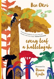 Every Leaf a Hallelujah (Ben Okri)