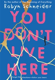 You Don't Live Here (Robyn Schneider)