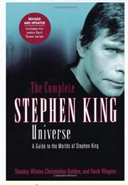 The  Complete Stephen King Universe : A Giude to the Worlds of Stephen King (Stanley Wiater, Christopher Golden, Hank Wagner)