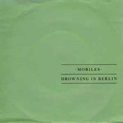 Mobiles - Drowning in Berlin (1981)