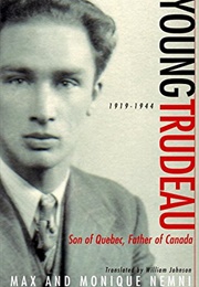 Young Trudeau: Son of Quebec, Father of Canada (Max & Monique Nemni)
