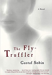 The Fly-Truffler (Gustaf Sobin)