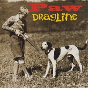 Dragline (Paw, 1993)