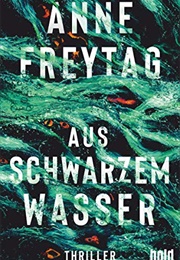 Aus Schwarzem Wasser (Anne Freytag)