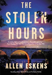 The Stolen Hours (Allen Eskens)