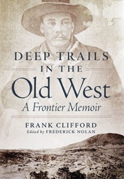 Deep Trails in the Old West (Frank Clifford)