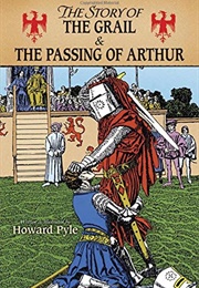 The Story of the Grail & the Passing of Arthur (Howard Pyle)