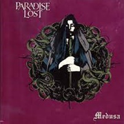 Paradise Lost - Medusa