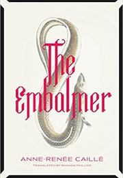 The Embalmer (Anne-Renee Caille)