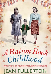 A Ration Book Childhood (Jean Fullerton)