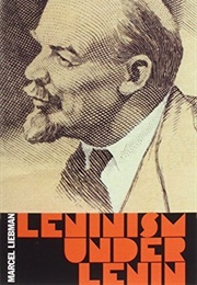 Leninism Under Lenin (Marcel Liebman)