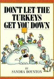 Don't Let the Turkeys Get You Down (Sandra Boynton)