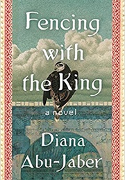 Fencing With the King (Diana Abu-Jaber - Jordan)