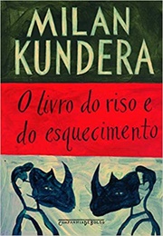 O Livro Do Riso E Do Esquecimento (Milan Kundera)