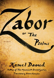 Zabor, or the Psalms (Kamel Daoud)