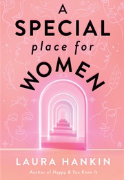 A Special Place for Women (Laura Hankin)