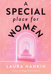 A Special Place for Women (Laura Hankin)