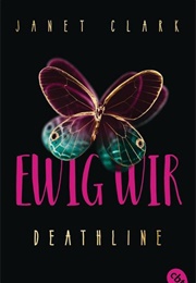 Deathline - Ewig Wir (Janet Clark)