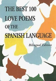 The Best 100 Love Poems in the Spanish Language (Kappatos, Lastra Eds.)