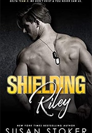Shielding Riley (Susan Stoker)