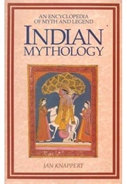 Indian Mythology (An Encyclopedia of Myth & Legend) (Jan Knappert)